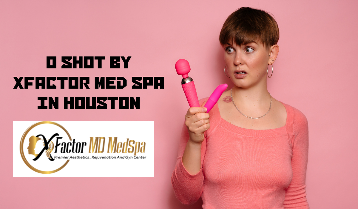 Physician-Led Intimate Wellness Houston | o shot in houston